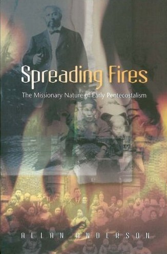 Spreading Fires: The Missionary Nature of Early Pentecostalism
